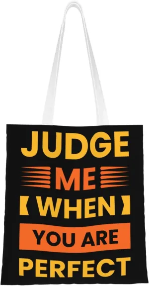 Judge Me When You Are Perfect Tote Bag for Women Canvas Shopping Bags Reusable Beach Bag Grocery Bags Tote Shoulder Bag Gift Bags