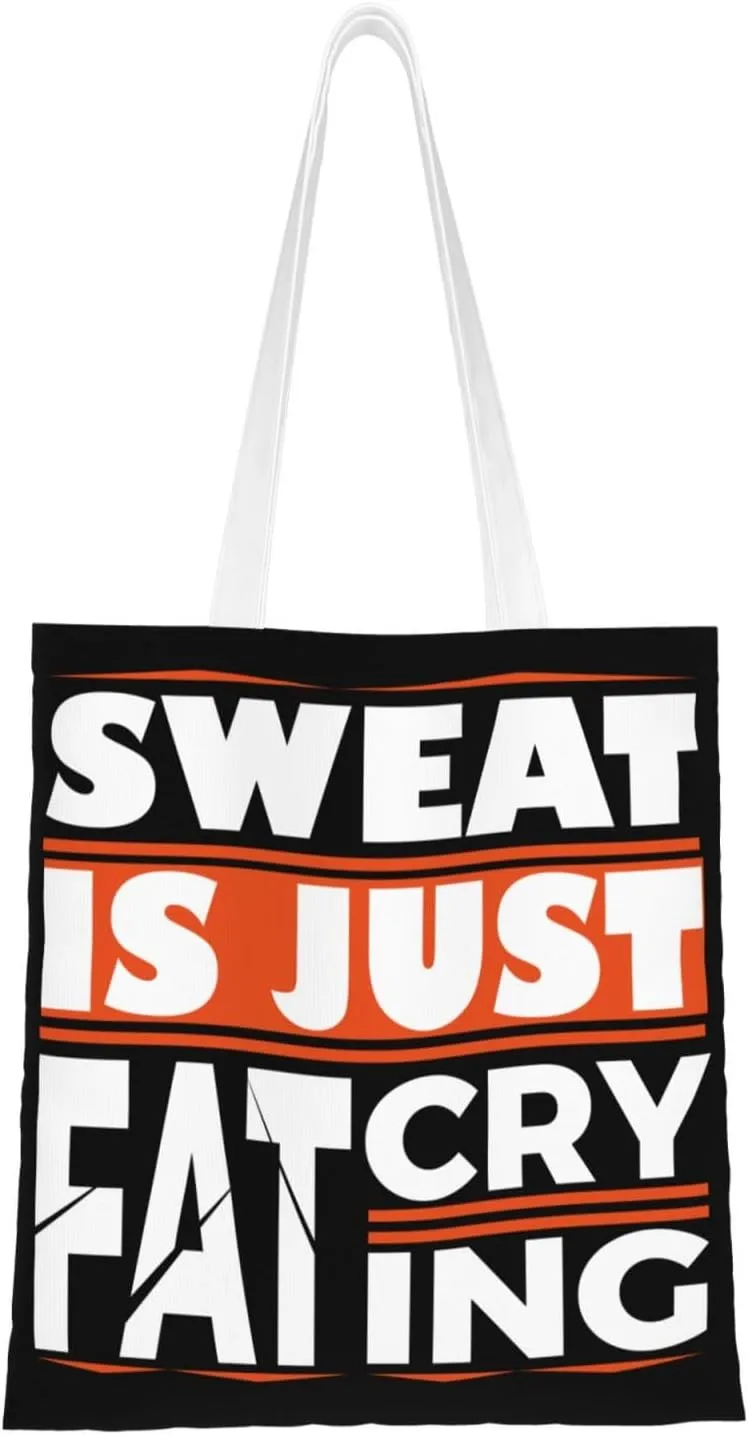 Sweat Is Just Fat Cry Ing Tote Bag for Women Canvas Shopping Bags Reusable Beach Bag Grocery Bags Tote Shoulder Bag Gift Bags