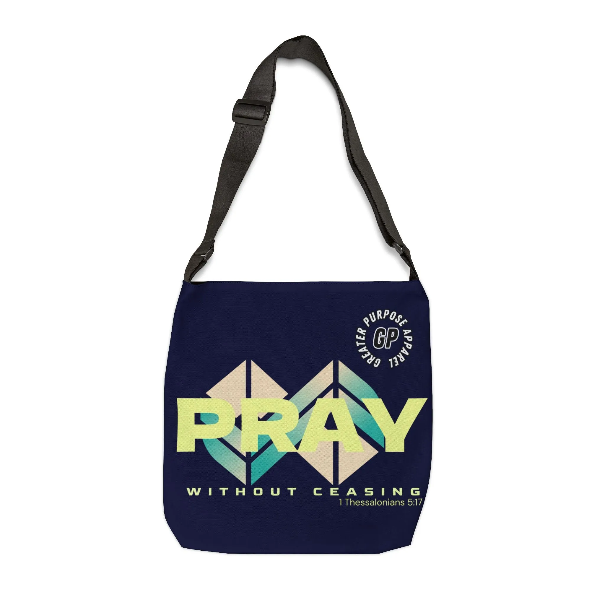 Without Ceasing Adjustable Tote