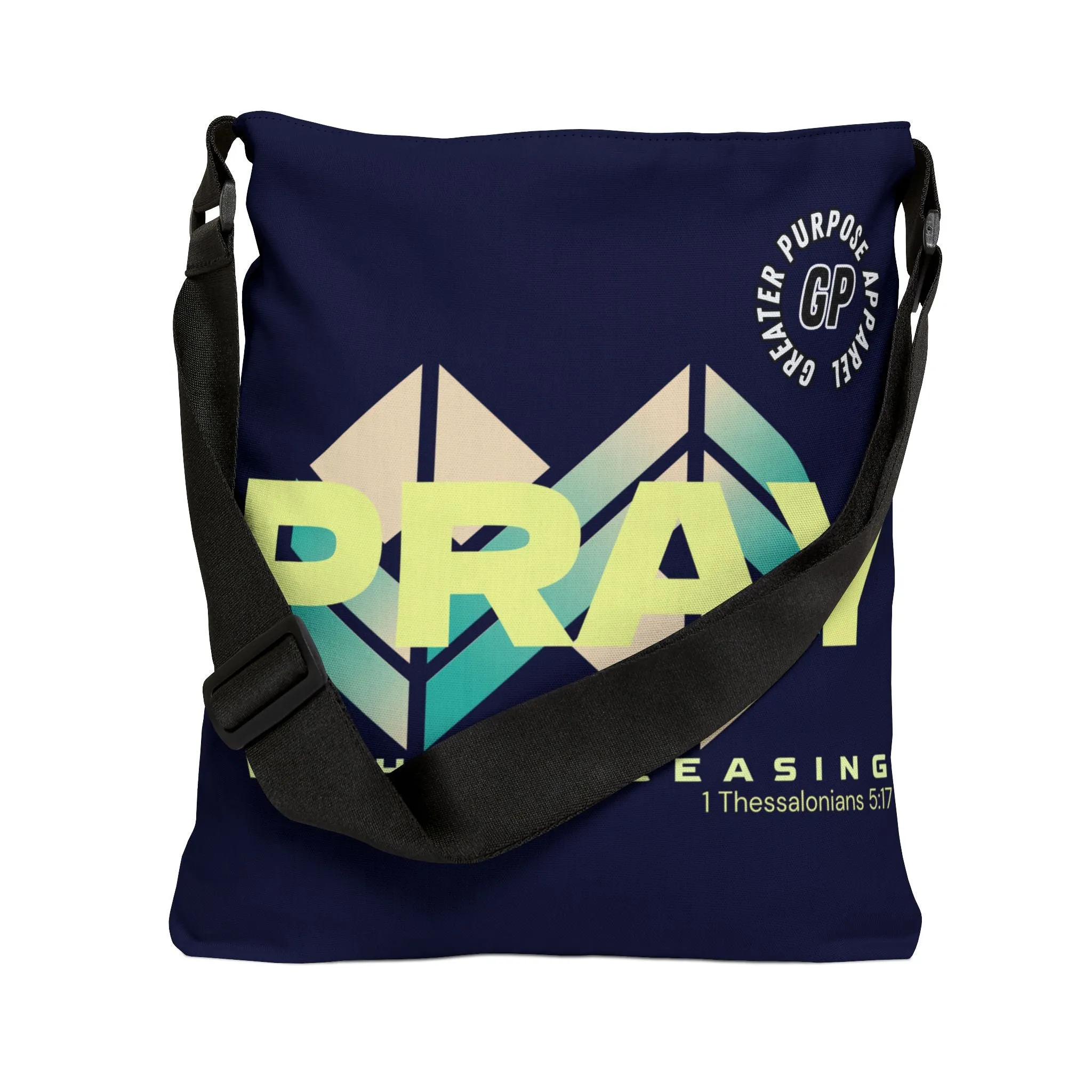 Without Ceasing Adjustable Tote